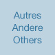 Autres/Andere/Others